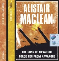 The Guns of Navarone and Force 10 From Navarone written by Alistair Maclean performed by Bob Peck on Audio CD (Abridged)